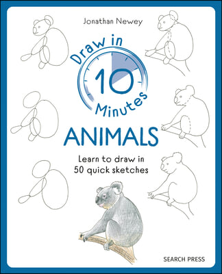 Draw in 10 Minutes: Animals: Learn How to Draw in 50 Quick Sketches