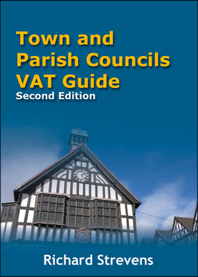 Town and Parish Councils Vat Guide: A Guide for Town and Parish Councils