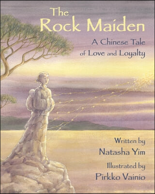 The Rock Maiden: A Chinese Tale of Love and Loyalty