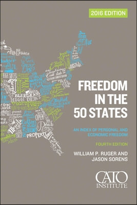 Freedom in the 50 States: An Index of Personal and Economic Freedom