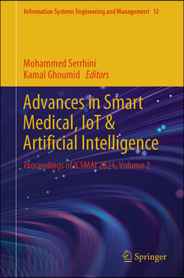 Advances in Smart Medical, Iot & Artificial Intelligence: Proceedings of Icsmai'2024, Volume 2