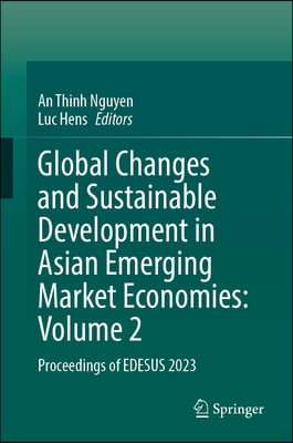 Global Changes and Sustainable Development in Asian Emerging Market Economies: Vol 2: Proceedings of Edesus 2023