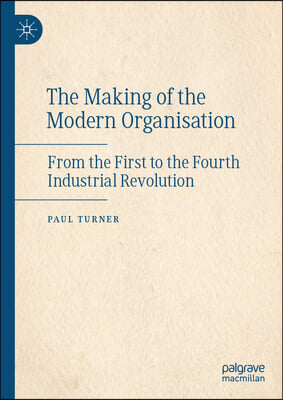 The Making of the Modern Organisation: From the First to the Fourth Industrial Revolution