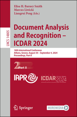 Document Analysis and Recognition - Icdar 2024: 18th International Conference, Athens, Greece, August 30-September 4, 2024, Proceedings, Part II