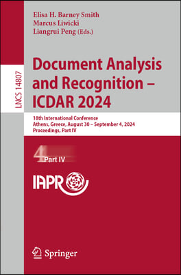 Document Analysis and Recognition - Icdar 2024: 18th International Conference, Athens, Greece, August 30-September 4, 2024, Proceedings, Part IV