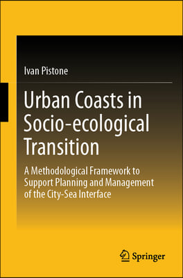 Urban Coasts in Socio-Ecological Transition: A Methodological Framework to Support Planning and Management of the City-Sea Interface