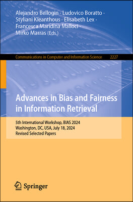 Advances in Bias and Fairness in Information Retrieval: 5th International Workshop, Bias 2024, Washington, DC, Usa, July 18, 2024, Revised Selected Pa