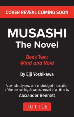 Musashi: Book 2 - Wind and Void: A Completely New &amp; Unabridged Translation of the Bestselling Japanese Novel of All Time