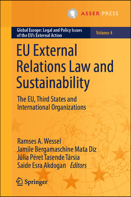 EU External Relations Law and Sustainability: The Eu, Third States and International Organizations