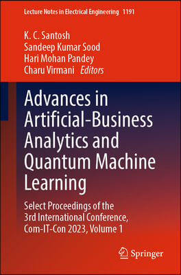 Advances in Artificial-Business Analytics and Quantum Machine Learning: Select Proceedings of the 3rd International Conference, Com-It-Con 2023, Volum