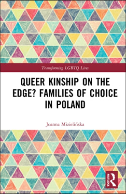 Queer Kinship on the Edge? Families of Choice in Poland