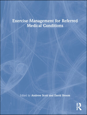 Exercise Management for Referred Medical Conditions