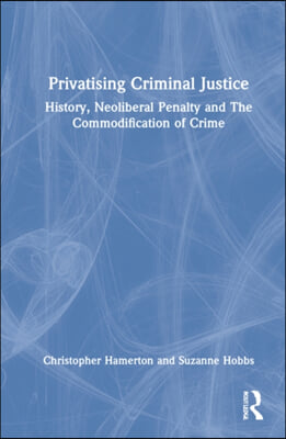 Privatising Criminal Justice