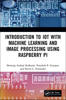 Introduction to IoT with Machine Learning and Image Processing using Raspberry Pi