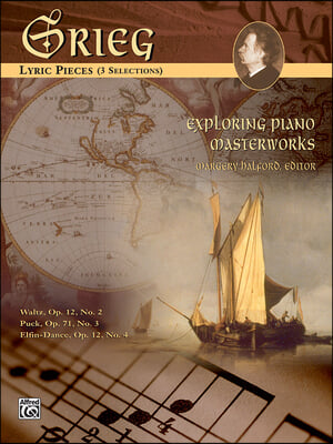 Exploring Piano Masterworks, Lyric Pieces 3 Selections