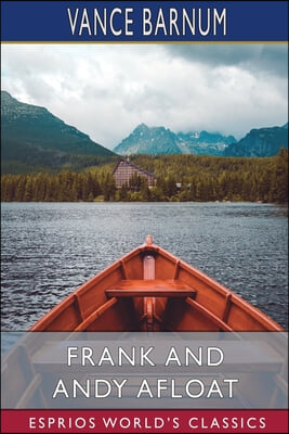 Frank and Andy Afloat (Esprios Classics): or, The Cave on the Island