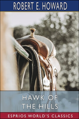 Hawk of the Hills (Esprios Classics)