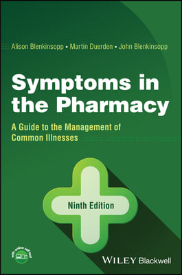 Symptoms in the Pharmacy: A Guide to the Management of Common Illnesses