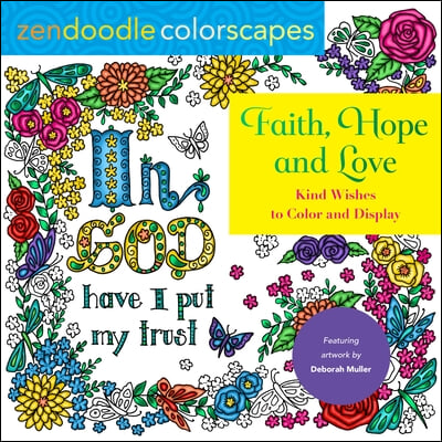 Zendoodle Colorscapes: Faith, Hope, and Love: Colorful Blessings to Color and Display