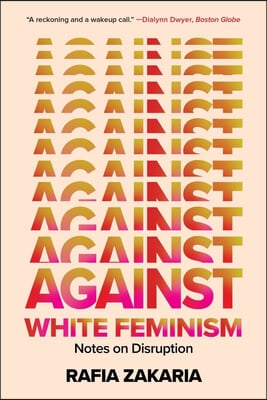 Against White Feminism: Notes on Disruption