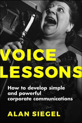 Voice Lessons: How to Develop Simple and Powerful Corporate Communications