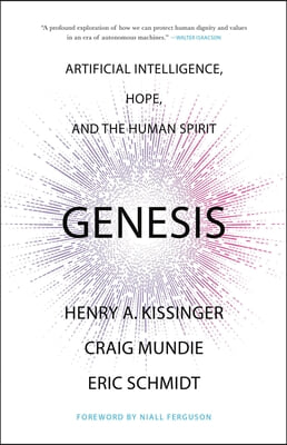 Genesis: Artificial Intelligence, Hope, and the Human Spirit