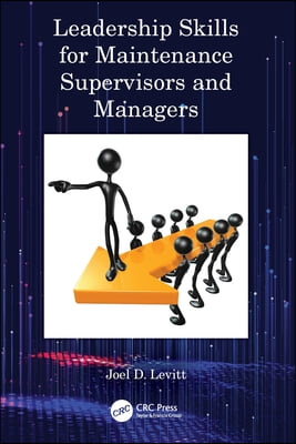 Leadership Skills for Maintenance Supervisors and Managers