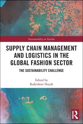 Supply Chain Management and Logistics in the Global Fashion Sector