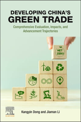 Developing China&#39;s Green Trade: Comprehensive Evaluation, Impacts, and Advancement Trajectories