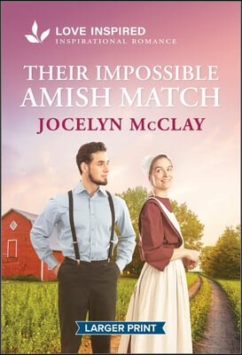 Their Impossible Amish Match: An Uplifting Inspirational Romance