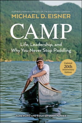 Camp: Life, Leadership, and Why You Never Stop Paddling