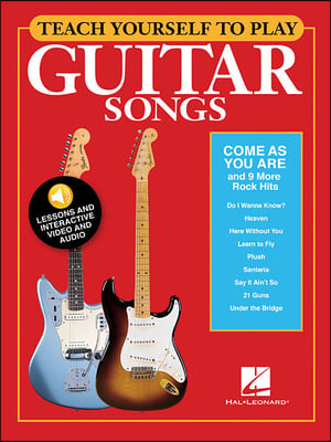 Teach Yourself to Play Guitar Songs: Come as You Are &amp; 9 More Rock Hits