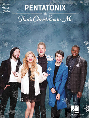 Pentatonix - That&#39;s Christmas to Me