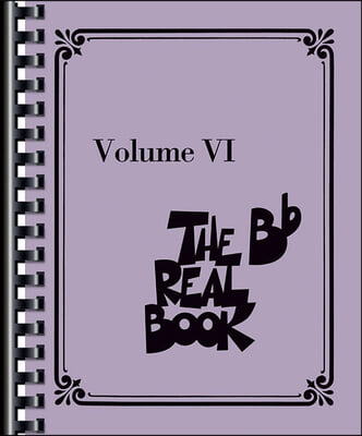 The Real Book - Volume VI: BB Instruments