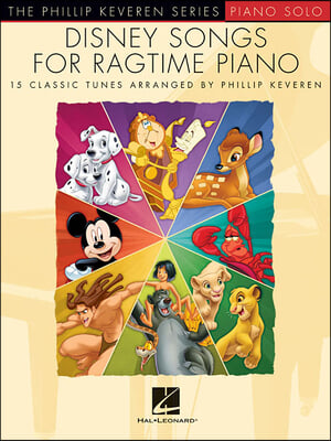 Disney Songs for Ragtime Piano: Arr. Phillip Keveren the Phillip Keveren Series Piano Solo