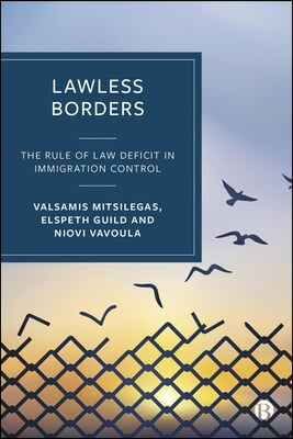 Lawless Borders: The Rule of Law Deficit in Immigration Control