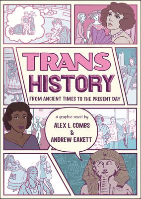 Trans History: A Graphic Novel: From Ancient Times to the Present Day