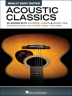 Acoustic Classics - Really Easy Guitar Series: 22 Songs with Chords, Lyrics & Basic Tab