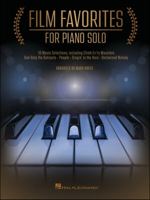 Film Favorites for Piano Solo: 10 Movie Selections Arranged by Mark Hayes: 10 Movie Selections