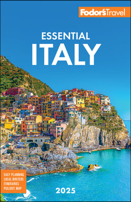 Fodor&#39;s Essential Italy 2025