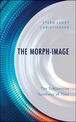 The Morph-Image: The Subjunctive Synthesis of Time