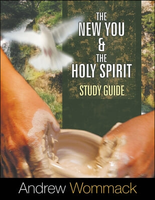 The New You and the Holy Spirit Study Guide