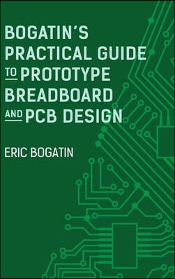 Bogatin&#39;s Practical Guide to Prototype Breadboard and PCB Design