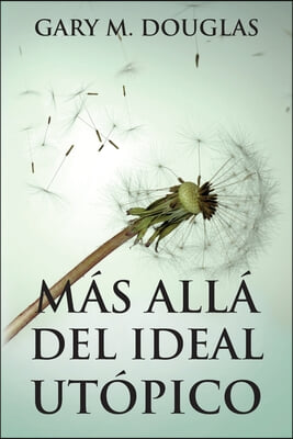 Mas alla del ideal utopico (Spanish)