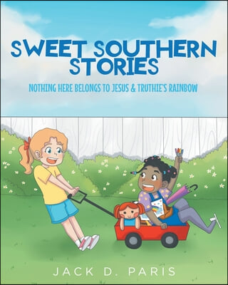 Sweet Southern Stories: Nothing Here Belongs To Jesus and Truthie&#39;s Rainbow