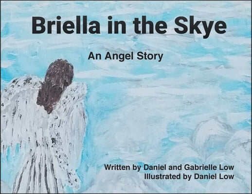 Briella in the Skye: An Angel&#39;s Story