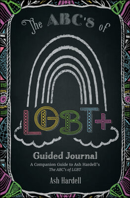 ABCs of Lgbt+ Guided Journal: A Companion Guide to Ash Hardell&#39;s the Abc&#39;s of Lbgt (Teen &amp; Young Adult Social Issues, Lgbtq+, Gender Expression)