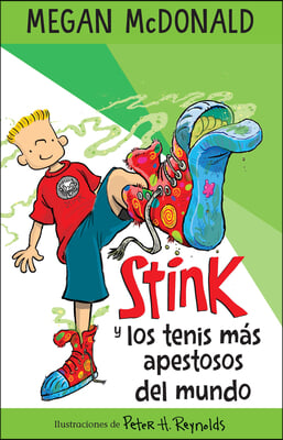 Stink Y Los Tenis Más Apestosos del Mundo/ Stink and the World's Worst Super-Stinky Sneakers