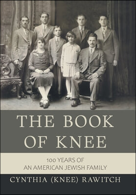 The Book of Knee: 100 Years of an American Jewish Family