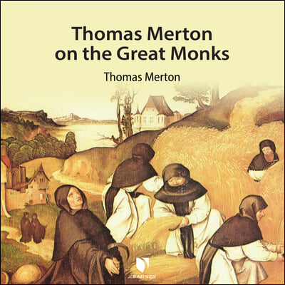 Thomas Merton on the Great Monks